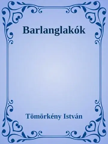Svetová beletria Barlanglakók - István Tömörkény