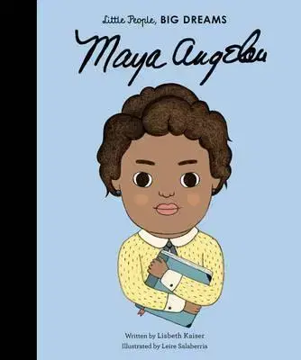 V cudzom jazyku Little People, Big Dreams - Maya Angelou - Lisbeth Kaiser,Leire Salaberria