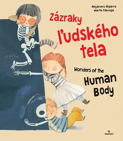 Ľudské telo Zázraky ľudského tela / Wonders of the Human body - Alejandro Algarra,Marta Fabrega