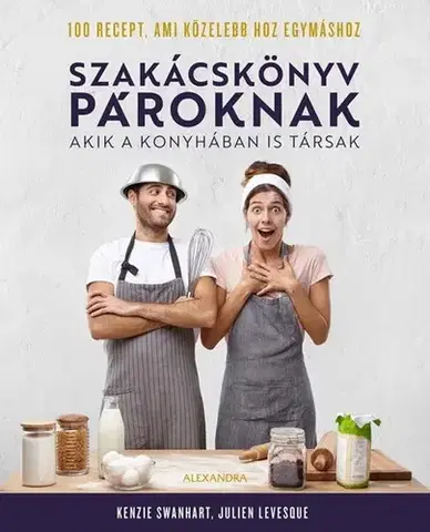 Kuchárky - ostatné Szakácskönyv pároknak - Julien Levesque,Kenzie Swanhart