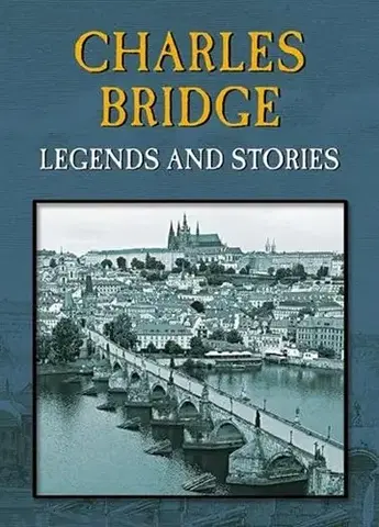 Umenie - ostatné Charles bridge: Legends and stories - Magdalena Wagnerová