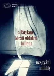 Svetová beletria A fátylam kicsit oldalra billent - Ozsgyáni Mihály
