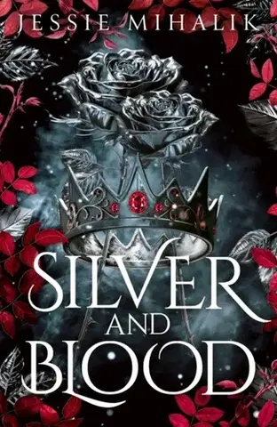 Sci-fi a fantasy Silver & Blood - Jessie Mihalik