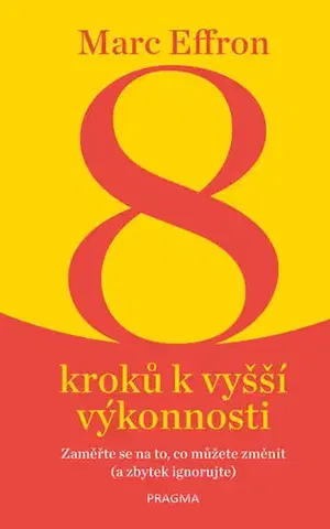 Psychológia, etika 8 kroků k vyšší výkonnosti - Marc Effron