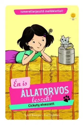 Dobrodružstvo, napätie, western Cickuty elveszett! (Én is állatorvos leszek 3.) - Sylvie Baussier,Eva Chatelain,Blanka Réti