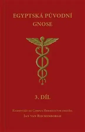 Filozofia Egyptská původní gnose 3.díl - Jan van Rijckenborgh