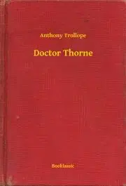 Svetová beletria Doctor Thorne - Anthony Trollope
