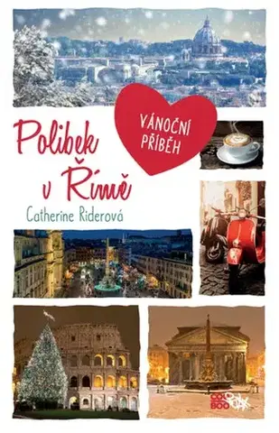 Pre dievčatá Polibek v Římě - Catherine Rider,Hana Netušilová,Kristýna Vítková