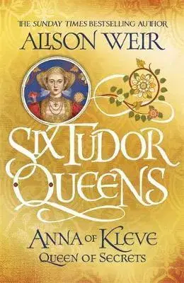 Cudzojazyčná literatúra Six Tudor Queens - Anna of Kleve, Queen of Secrets - Alison Weir