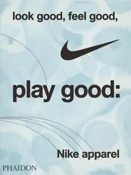 Dizajn, úžitkové umenie, móda Look Good, Feel Good, Play Good - Maisie Skidmore