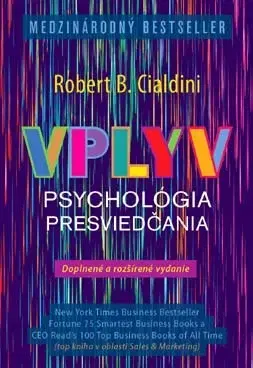 Marketing, reklama, žurnalistika Vplyv. Psychológia presviedčania, doplnené a rozšírené vydanie - Robert B. Cialdini