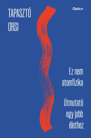 Psychológia, etika Ez nem atomfizika - Tapasztó Orsi