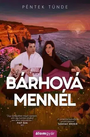 Romantická beletria Bárhová mennél - Tünde Péntek