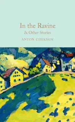 Cudzojazyčná literatúra In the Ravine and Other Stories - Anton Chekhov