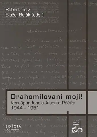 Biografie - ostatné Drahomilovaní moji! - Blažej Belák,Róbert Letz