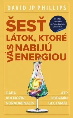 Zdravie, životný štýl - ostatné Šesť látok, ktoré vás nabijú energiou - David JP Phillips,Jana Obertová