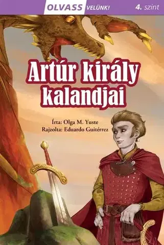 Dobrodružstvo, napätie, western Olvass velünk! (4) - Artúr király kalandjai - Olga M. Yuste