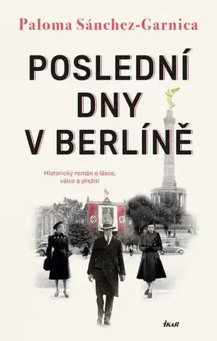 Historické romány Poslední dny v Berlíně - Paloma Sánchez-Garnica