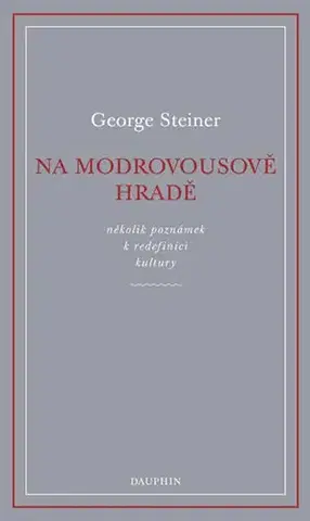 Eseje, úvahy, štúdie Na Modrovousově hradě - George Steiner