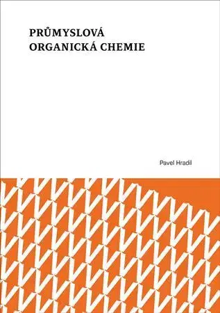 Pre vysoké školy Průmyslová organická chemie - Pavel Hradil