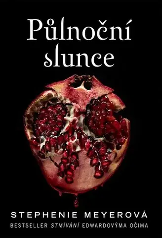 Sci-fi a fantasy Půlnoční slunce 2. vydání - Stephenie Meyer,Lucie Teplá