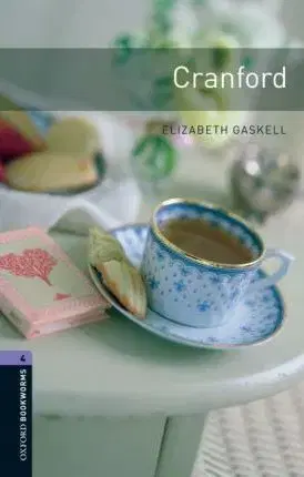 Učebnice a príručky Oxford Bookworms Library 4 Cranford - Elizabeth Gaskell,John Holder
