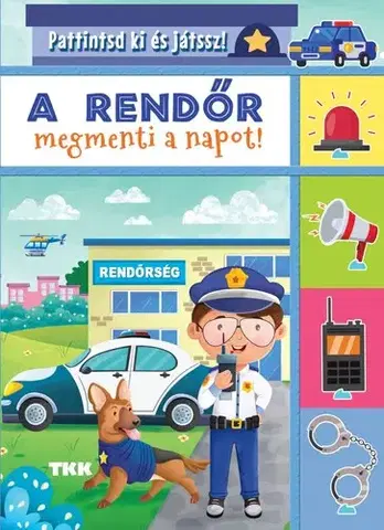 Pre deti a mládež - ostatné A rendőr megmenti a napot - Pattintsd ki és játssz!