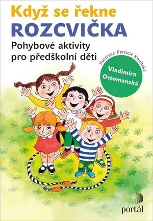 Pedagogika, vzdelávanie, vyučovanie Když se řekne rozcvička - Vladimíra Ottomanská