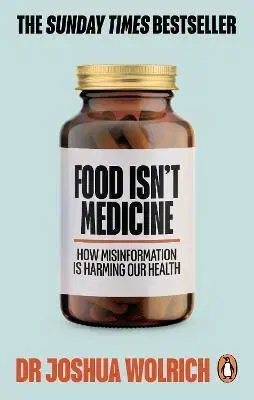 Zdravá výživa, diéty, chudnutie Food Isn't Medicine - Joshua Wolrich