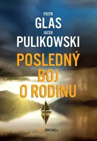 Kresťanstvo Posledný boj o rodinu - Jacek Pulikowski,Piotr Glas
