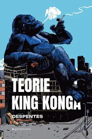 Svetová beletria Teorie King Konga - Virginie Despentesová,Petra Zikmundová