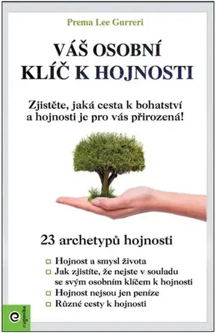 Duchovný rozvoj Váš osobní klíč k hojnosti - Prema Lee Gurreri