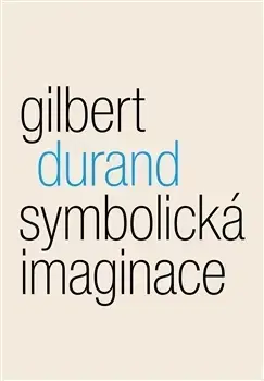 Filozofia Symbolická imaginace - Gilbert Durand