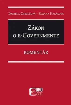 Právo - ostatné Zákon o eGovernmente - Zuzana Halásová,Daniela Gregušová