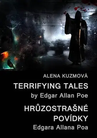 Detektívky, trilery, horory Terrifying Tales by Edgar Allan Poe / Hrůzostrašné povídky Edgara Allana Poa - Alena Kuzmová