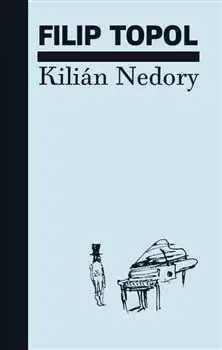 Česká beletria Kilián Nedory - Filip Topol