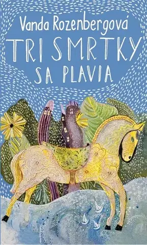 Poézia - antológie Tri smrtky sa plavia - Vanda Rozenbergová