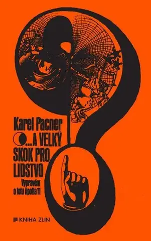 Fejtóny, rozhovory, reportáže ...a velký skok pro lidstvo - Karel Pacner