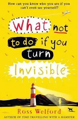 V cudzom jazyku What Not to Do If You Turn Invisible - Ross Welford