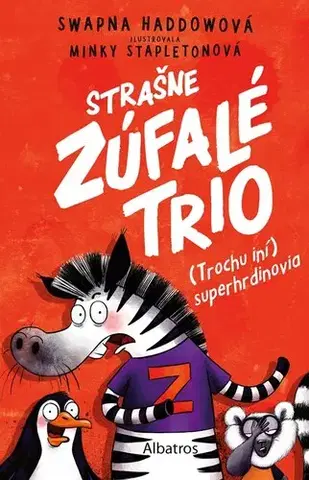 Dobrodružstvo, napätie, western Strašne zúfalé trio 1: (Trochu iní) superhrdinovia - Swapna Haddow,Minky Stapleton