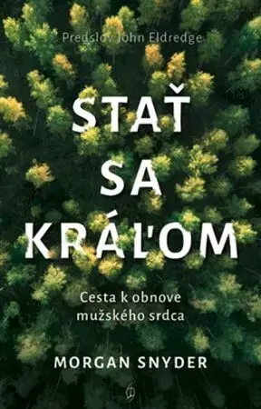 Kresťanstvo Stať sa kráľom - Morgan Snyder