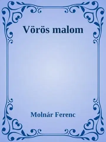 Svetová beletria Vörös malom - Ferenc Molnár