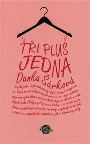 Erotická beletria Tři plus jedna - Danka Šárková
