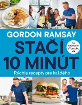 Kuchárky - ostatné Stačí 10 minút - Gordon Ramsay,Zuzana Šeršeňová