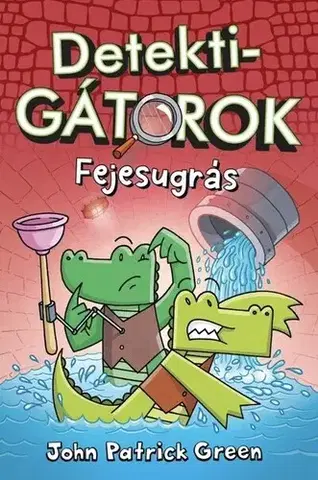 Komiksy DetektiGátorok 2. - Fejesugrás - John Patrick Green,Attila Benes