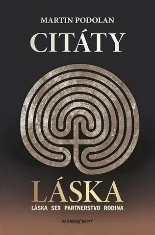 Citáty, výroky, aforizmy, príslovia, porekadlá Citáty – Láska - Martin Podolan