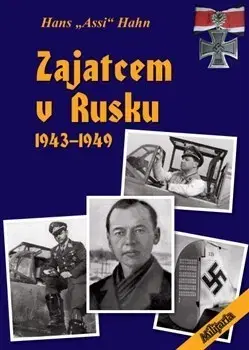 Druhá svetová vojna Zajatcem v Rusku - Hans "Assi" Hahn