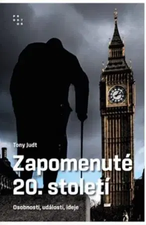 Moderné dejiny Zapomenuté 20. století - Tony Judt,Jan Petříček