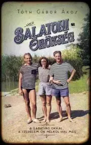 Svetová beletria Balatoni örökség - Tóth Gábor Ákos