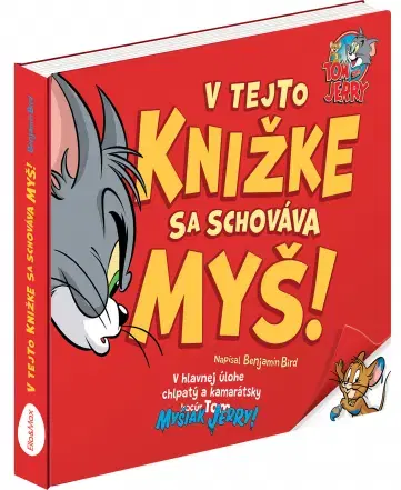 Leporelá, krabičky, puzzle knihy Tom & Jerry: V tejto knižke sa schováva myš - Benjamin Bird